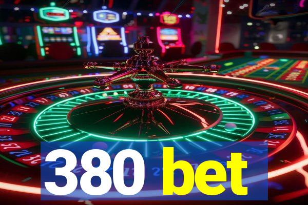 380 bet